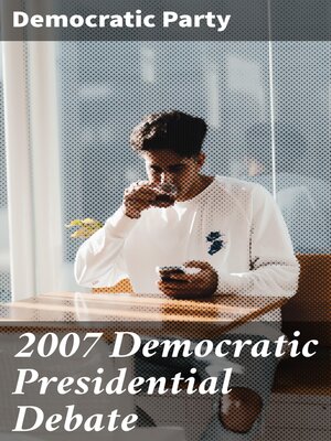 cover image of 2007 Democratic Presidential Debate